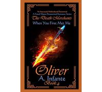 When You First Met Me...: Oliver: 4 (The Death Merchants)
