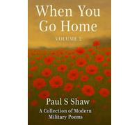 When You Go Home Volume 2: A Collection of Modern Military Poems