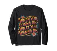 When You Gonna Be What You Wanna Be Sueños Ambiciones - Manga Larga