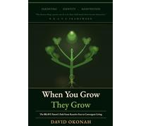 WHEN YOU GROW, THEY GROW: THE BRAVE PARENT'S PATH FROM REACTIVE FEAR TO CONVERGENT LIVING