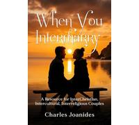When You Intermarry: A Resource for Inter-Christian, Intercultural, Interreligious Couples, Second Edition