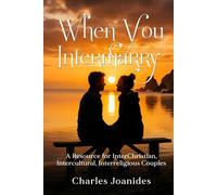 When You Intermarry: A Resource for Inter-Christian, Intercultural, Interreligious Couples, Second Edition