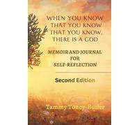 When You Know that You Know that You Know, There Is a God: Memoir and Journal for Self-Reflection (Personal Healing Journey Series)