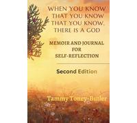 When You Know that You Know that You Know, There Is a God: Memoir and Journal for Self-Reflection (Personal Healing Journey Series)