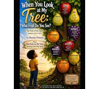 When you look at my Tree: What Fruit do you See (“The Fruit on My Tree: Growing God’s Way Series”)