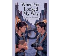 When You Looked My Way: 12 (Young Adult Fiction: Romance - General)