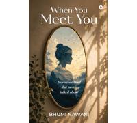 When You Meet You: Stories we lived but never talked about