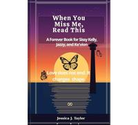 When You Miss Me, Read This: A Forever Book for Sissy Kelly, Jazzy, and Ke’vion
