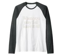 When You Play Ball Leave It All Sports Quotes Mindset |- Camiseta Manga Raglan