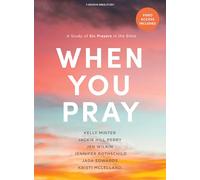 When You Pray Bible Study Book with Video Access: A Study of Six Prayers in the Bible