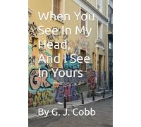 When You See In My Head, And I See In Yours