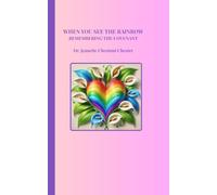 When You See The Rainbow: Remembering The Covenant