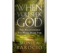 When You Seek God: The Relationship You Were Made For (The Seek and Find Series)