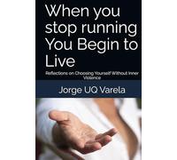 When you stop running You Begin to Live: Reflections on Choosing Yourself Without Inner Violence