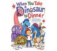 When You Take a Dinosaur to Dinner