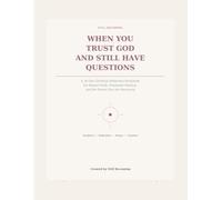 When You Trust God and Still Have Questions: A 30-Day Christian Reflection Workbook for Honest Faith, Emotional Healing, and the Person You Are Becoming