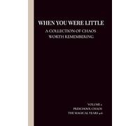 WHEN YOU WERE LITTLE: A collection of the chaos worth remembering - Preschool Chaos Edition (4-6 years)