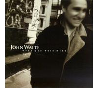 When You Were Mine by John Waite (1997-09-23)