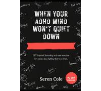 When Your ADHD Mind Won't Quiet Down: CBT-Inspired Journaling and Emotional Reset Exercises for Women Who Are Done Fighting Their Own Brain