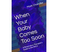 When Your Baby Comes Too Soon: A Respiratory Therapist's Guide to the NICU