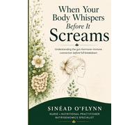 When Your Body Whispers Before It Screams: Understanding the Gut-Hormone-Immune Connection Before Full Breakdown
