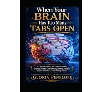 When Your Brain Has Too Many Tabs Open