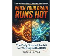 When Your Brain Runs Hot: The Daily Survival Toolkit for Thriving with ADHD (Mindfulness)