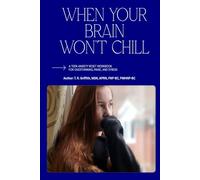 WHEN YOUR BRAIN WON’T CHILL: A Teen Anxiety Reset Workbook for Overthinking, Panic, and Stress (A Teen Anxiety Workbook)