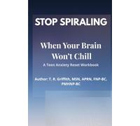 WHEN YOUR BRAIN WON’T CHILL: A Teen Anxiety Reset Workbook for Overthinking, Panic, and Stress (A Teen Anxiety Workbook)
