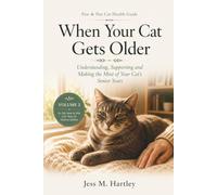 When Your Cat Gets Older: Understanding, Supporting and Making the Most of Your Cat's Senior Years (Paw & Pen Cat Health Guides - Volume 1)
