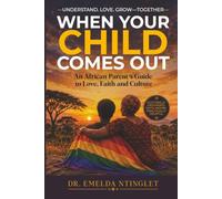 WHEN YOUR CHILD COMES OUT: An African Parent’s Guide to Love, Faith, and Culture