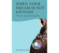 When Your Dream is Not Enough: When Life Doesn't Go Your Way