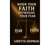 When Your Faith Outweighs Your Fears