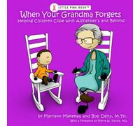 When Your Grandma Forgets: Helping Children Cope with Alzheimer's