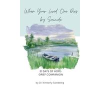 When Your Loved One Dies by Suicide: 31 Days of Hope Grief Companion (The 31 Day Grief Companion Series)