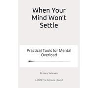 When Your Mind Won’t Settle: Practical Tools for Mental Overload (CORE First Aid)