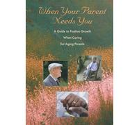 When Your Parent Needs You: A Guide to Positive Growth When Caring for Aging Parents [USA] [DVD]