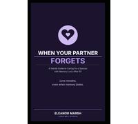When Your Partner Forgets: A Gentle Guide to Caring for a Spouse with Memory Loss After 65