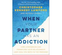 When Your Partner Has an Addiction: How Compassion Can Transform Your Relationship (and Heal You Both in the Process)