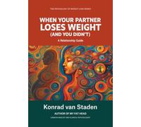 When Your Partner Loses Weight (And You Didn't): A Relationship Guide (The Psychology of Weight Loss Series)