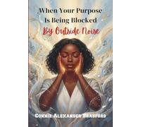 When your purpose is being blocked: By outside noise