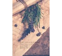 When your seal is broken what will your scroll read when it is laid out before the father?: Preparing Your Heart and Soul for God’s Judgment ~ Journal