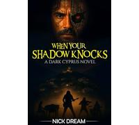When Your Shadow Knocks: A Dark Cyprus Novel (THE DARK CYPRUS NOVELS)