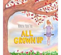 When You're All Grown Up: 3 (Lyrical Childhood)