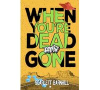 When You're Dead and Gone