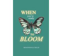 When You're Ready To Bloom: 1 (you are safe here)