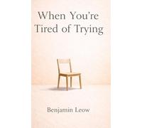 When You're Tired of Trying