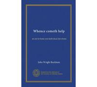 Whence cometh help: an aid to home and individual devotions