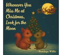 Whenever You Miss Me At Christmas, Look for the Moon: 2 (Whenever You Miss Me Series)