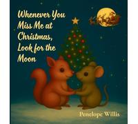 Whenever You Miss Me at Christmas, Look for the Moon